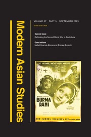 Modern Asian Studies Volume 57 - Special Issue5 -  Rethinking the Second World War in South Asia
