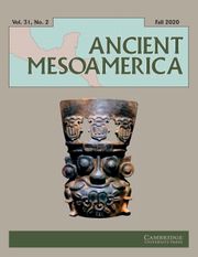 Ancient Mesoamerica Volume 31 - Issue 2 -