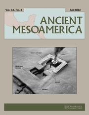 Ancient Mesoamerica Volume 33 - Issue 3 -