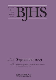 The British Journal for the History of Science Volume 56 - Issue 3 -
