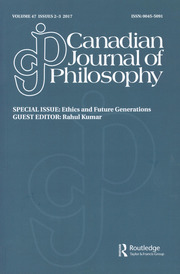 Canadian Journal of Philosophy Volume 47 - Issue 2-3 -  Special issue: Ethics and Future Generations