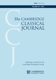 The Cambridge Classical Journal Volume 69 - Issue  -