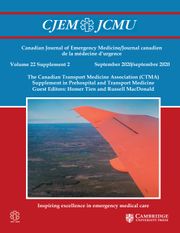 Canadian Journal of Emergency Medicine Volume 22 - SupplementS2 -  The Canadian Transport Medicine Association (CTMA) Supplement in Prehospital and Transport Medicine