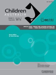 Children Australia Volume 41 - Special Issue3 -  CARING FOR CHILDREN OUTSIDE THE HOME – FROM INSTITUTIONS TO NATIONS