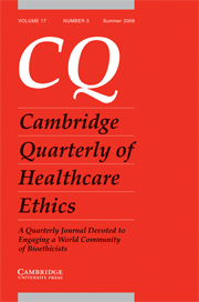 Cambridge Quarterly of Healthcare Ethics Volume 17 - Issue 3 -