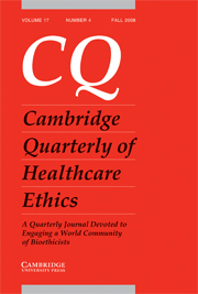 Cambridge Quarterly of Healthcare Ethics Volume 17 - Issue 4 -