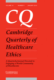 Cambridge Quarterly of Healthcare Ethics Volume 19 - Issue 1 -