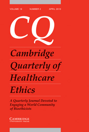 Cambridge Quarterly of Healthcare Ethics Volume 19 - Issue 2 -