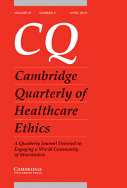 Cambridge Quarterly of Healthcare Ethics Volume 21 - Issue 2 -