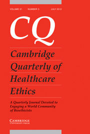 Cambridge Quarterly of Healthcare Ethics Volume 21 - Issue 3 -