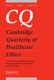 Cambridge Quarterly of Healthcare Ethics Volume 22 - Issue 1 -
