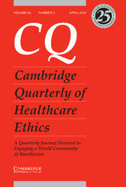 Cambridge Quarterly of Healthcare Ethics Volume 25 - Issue 2 -