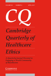 Cambridge Quarterly of Healthcare Ethics Volume 26 - Issue 2 -