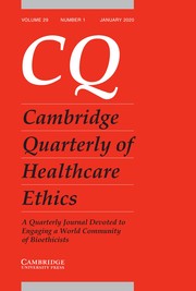 Cambridge Quarterly of Healthcare Ethics Volume 29 - Issue 1 -