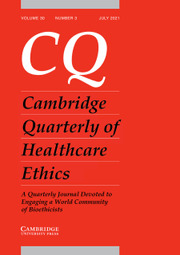 Cambridge Quarterly of Healthcare Ethics Volume 30 - Issue 3 -