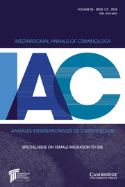 International Annals of Criminology Volume 56 - Special Issue1-2 -  Special Issue on Female Migration to ISIS