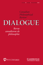 Dialogue: Canadian Philosophical Review / Revue canadienne de philosophie Volume 55 - Issue 1 -