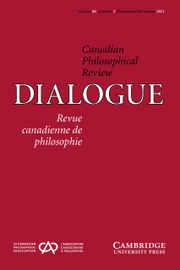 Dialogue: Canadian Philosophical Review / Revue canadienne de philosophie Volume 60 - Issue 3 -