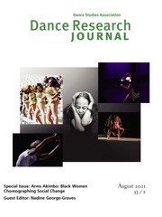 Dance Research Journal Volume 53 - Special Issue2 -  Arms Akimbo: Black Women Choreographing Social Change