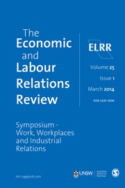 The Economic and Labour Relations Review Volume 25 - Issue 1 -  Symposium - Work, Workplaces and Industrial Relations