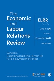 The Economic and Labour Relations Review Volume 29 - Issue 4 -  Symposia: Global Financial Crisis 10 Years On; Full Employment White Paper