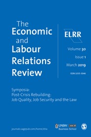 The Economic and Labour Relations Review Volume 30 - Issue 1 -  Symposia: Post-Crisis Rebuilding: Job Quality, Job Security and the Law