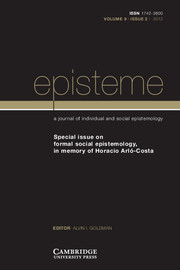 Episteme Volume 9 - Issue 2 -  Formal Social Epistemology, in memory of Horacio Arló-Costa