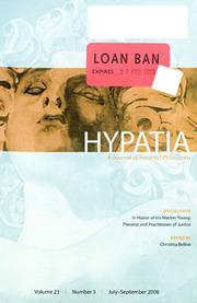 Hypatia Volume 23 - Issue 3 -  Special Issue: In Honor of Iris Marion Young: Theorist and Practitioner of Justice