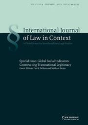 International  Journal of Law in Context Volume 13 - Special Issue4 -  Global Social Indicators: Constructing Transnational Legitimacy