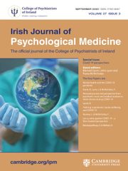 Irish Journal of Psychological Medicine Volume 37 - Issue 3 -  Special Issue: Covid-19 perspectives