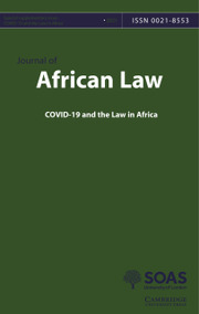 Journal of African Law Volume 65 - SupplementS2 -  COVID-19 and the Law in Africa