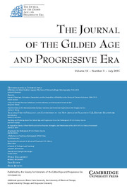 The Journal of the Gilded Age and Progressive Era Volume 14 - Issue 3 -