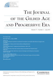 The Journal of the Gilded Age and Progressive Era Volume 17 - Issue 3 -