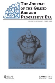 The Journal of the Gilded Age and Progressive Era Volume 19 - Issue 2 -