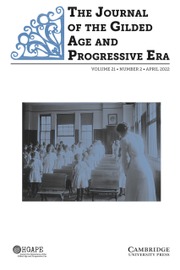 The Journal of the Gilded Age and Progressive Era Volume 21 - Issue 2 -