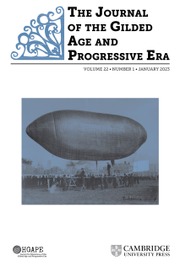 The Journal of the Gilded Age and Progressive Era Volume 22 - Issue 1 -