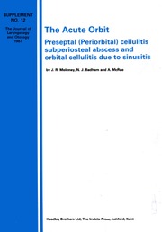 The Journal of Laryngology & Otology Volume 101 - Issue S12 -  The Acute Orbit: Preseptal (Periorbital) cellulitis subperiosteal abscess and orbital cellulitis due to sinusitis