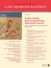 Journal of Law, Medicine & Ethics Volume 45 - Issue 1 -  Under Attack: Reconceptualizing Informed Consent