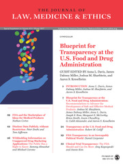 Journal of Law, Medicine & Ethics Volume 45 - Issue S2 -  Symposium - Blueprint for Transparency at the U.S. Food and Drug Administration