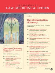 Journal of Law, Medicine & Ethics Volume 46 - Issue 3 -  The Medicalization of Poverty; Perspectives of Alzheimer's Disease: Ethical, Legal, and Social Issues
