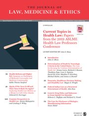 Journal of Law, Medicine & Ethics Volume 47 - Issue S4 -  Current Topics in Health Law: Papers from the 2019 ASLME Health Law Professors Conference