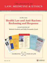 Journal of Law, Medicine & Ethics Volume 50 - Issue 1 -  Health Law and Anti-Racism: Reckoning and Response