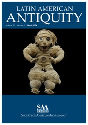 Latin American Antiquity Volume 35 - Issue 1 -