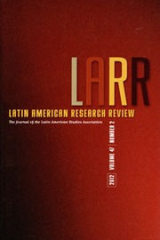 Latin American Research Review Volume 47 - Issue 2 -