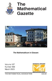 The Mathematical Gazette Volume 107 - Issue 568 -