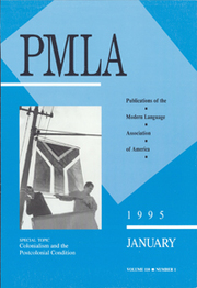 PMLA Volume 110 - Issue 1 -  Special Topic Colonialism and the Postcolonial Condition