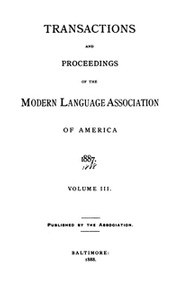 PMLA Volume 3 - Issue 1 -  Proceedings at Philadelphia, Dec 28, 29, 30, 1887