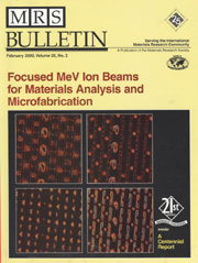 MRS Bulletin Volume 25 - Issue 2 -  Focused MeV Ion Beams for Materials Analysis and Microfabrication