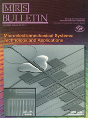 MRS Bulletin Volume 26 - Issue 4 -  Microelectromechanical Systems (MEMS): Technology and Applications