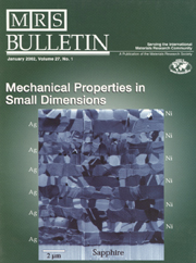 MRS Bulletin Volume 27 - Issue 1 -  Mechanical Properties in Small Dimensions